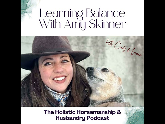 #23 An Authentic Balance of Horsemanship, Motherhood, and Business With Amy Skinner