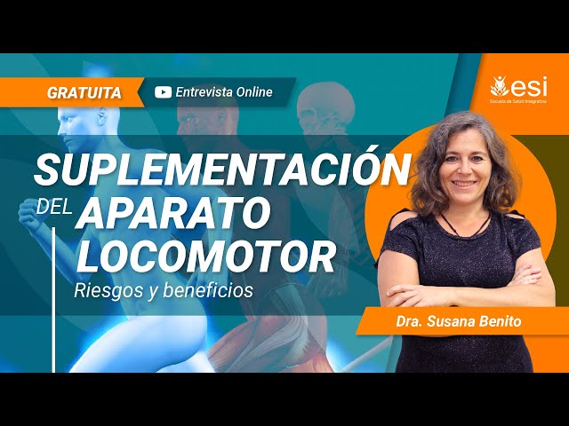 🔴 Suplementación en salud del aparato locomotor: Riesgos y beneficios. Dra. Susana Benito