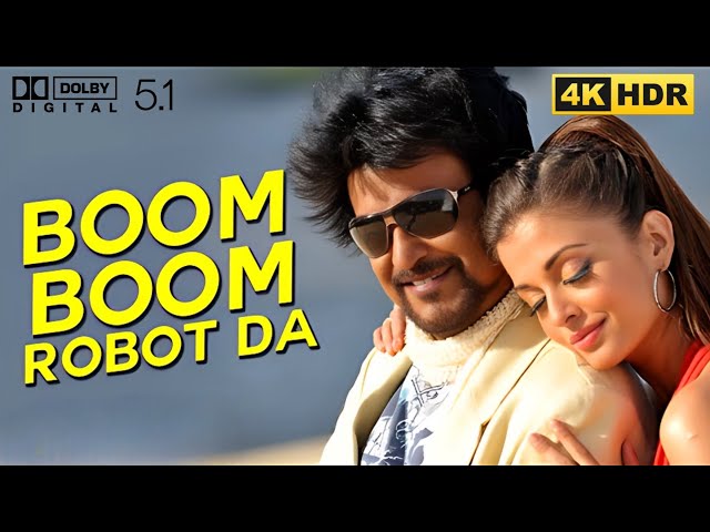 Boom Boom 4K HDR Video Song | Enthiran | Rajinikanth, Aishwarya Rai | A.R. Rahman