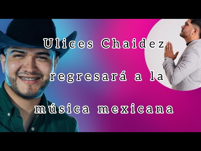 Ulices Chaidez pausa la música cristiana y estará de regreso 💥🤠