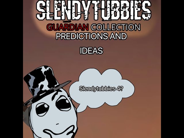 Slendytubbies Guardian Collection Predictions And Ideas