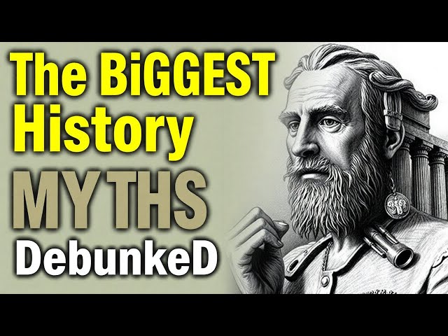 The  Biggest History MYTHS Debunked #historical