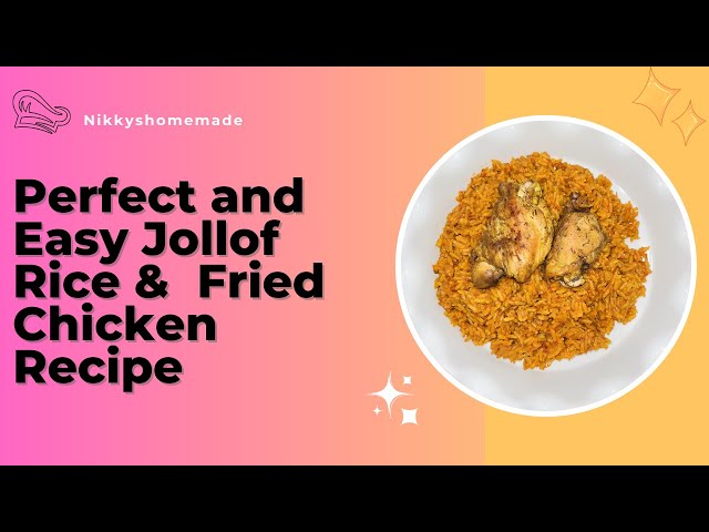 Perfect and Easy Nigerian Jollof rice recipe | Jollof rice and fried chicken | Nikkyshomemade