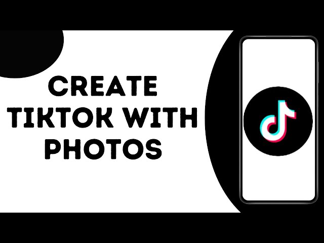 How To Make A TikTok Video With Pictures ?