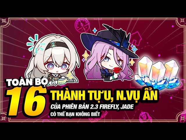 Tất Cả 16 Thành Tựu và Nhiệm Vụ Ẩn Của Phiên Bản 2.3 Firefly Jade Có Thể Bạn Không Biết