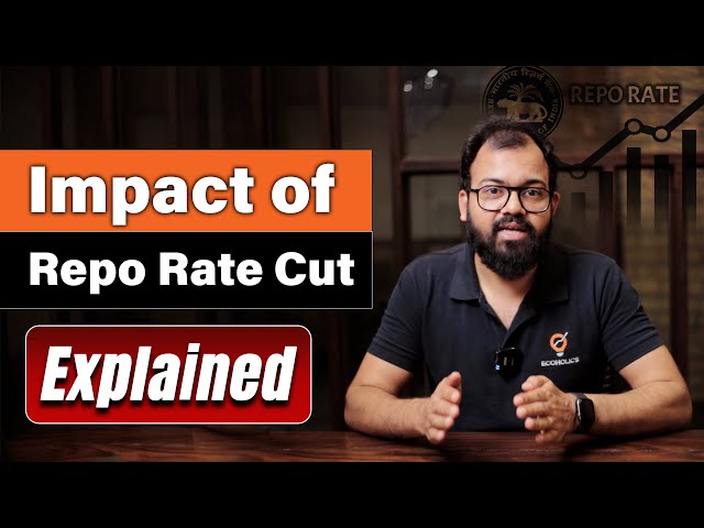 Impact of Repo Rate Cut Explained | Sanat Sir | Ecoholics