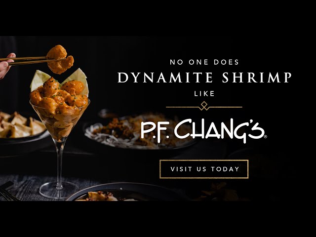 Noone does Dynamite Shrimp like P.F. Chang’s.