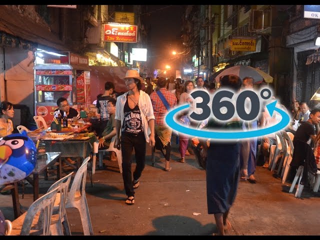 360° Video - 19th street, Yangon, Asia street food and nightlife in Rangoon, Chinatown