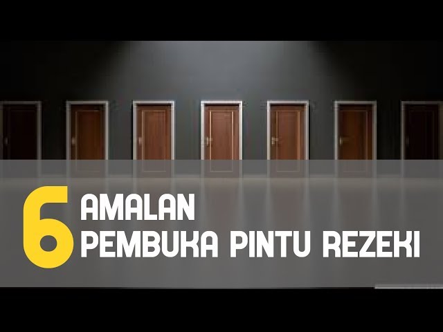 6 Amalan Pembuka Pintu Rezeki - Agar Rezeki Lancar