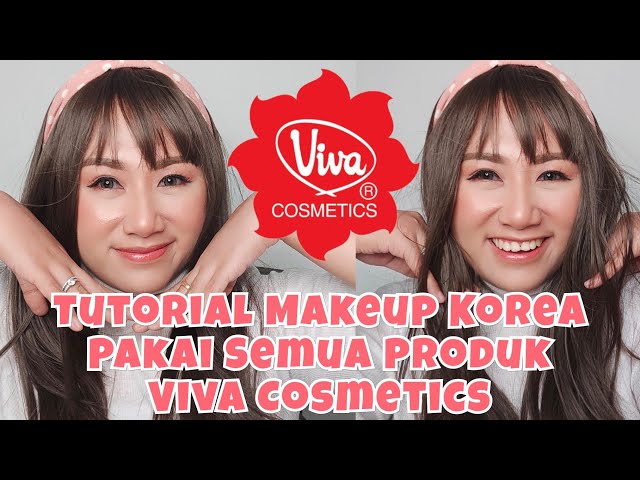 Tutorial Makeup Ala Korea Menggunakan Semua Produk Viva Cosmetics