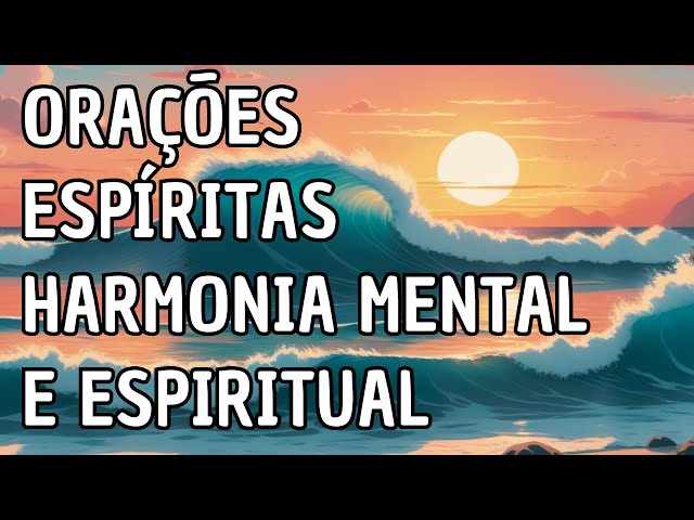 Orações Espíritas para Harmonia Mental e Espiritual : Cura Interior - Allan Kardec