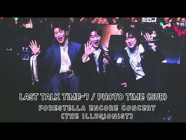 [241229(일)] (SUB)Last Talk Time-7 | Photo Time | Forestella Encore Concert [THE ILLUSIONIST]