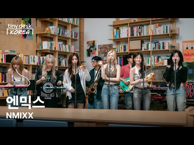 엔믹스 (NMIXX) : Tiny Desk Korea