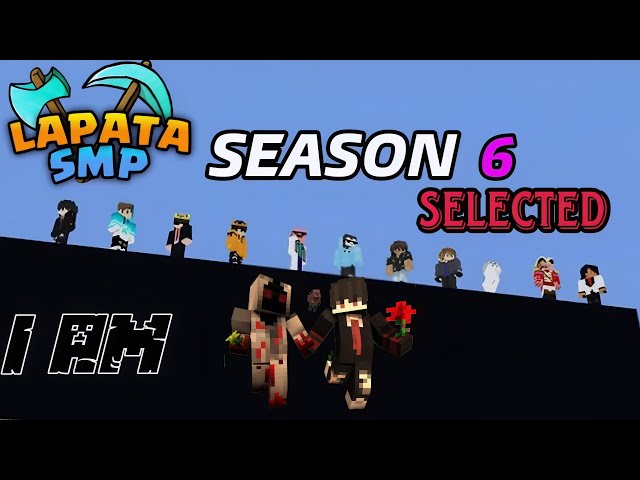 I am SELECTED in LAPATA SMP SEASON 6 ft.@NizGamer @PSD1 @MrLapis.