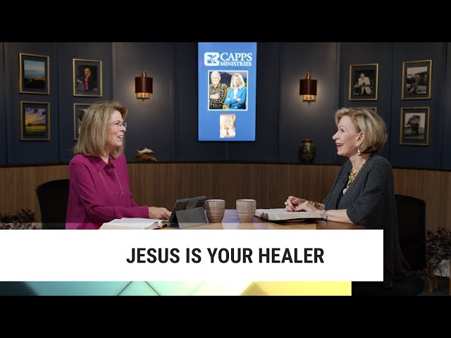 Jesus is Your Healer | Annette Capps and Denise Renner