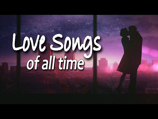 The Best Love Songs Of All Time - Top Beautiful Love Songs Collecton - Greatest Love Music