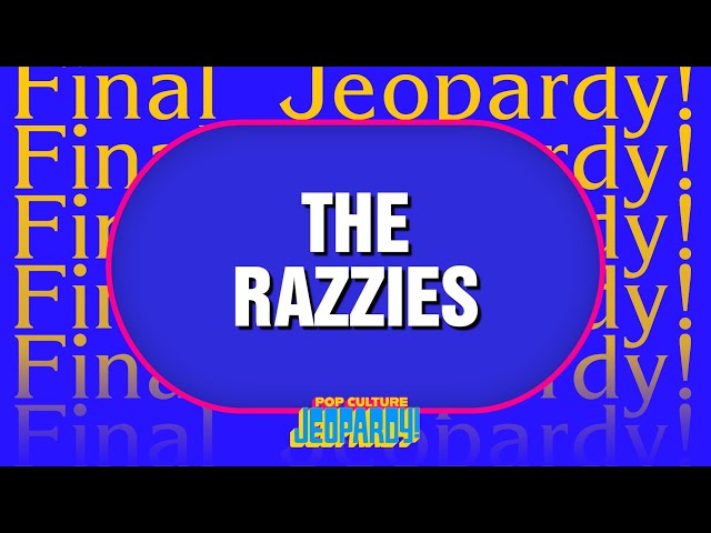 The Razzies | Final Jeopardy! | POP CULTURE JEOPARDY!