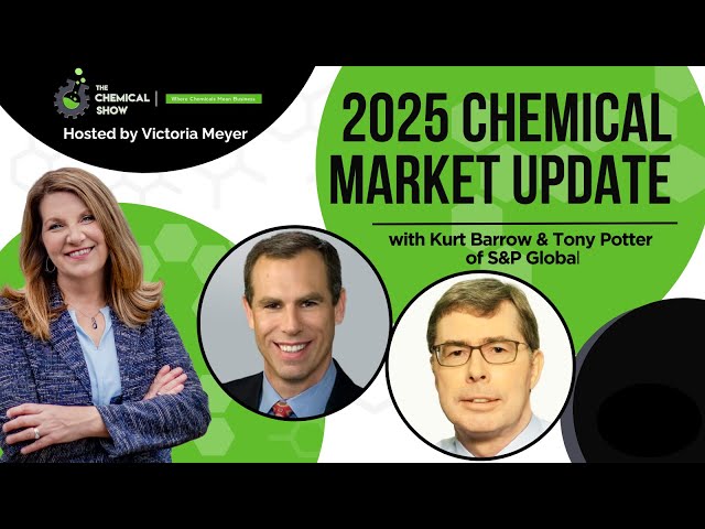 2025 Chemical Market Update With Kurt Barrow & Tony Potter Of S&P Global