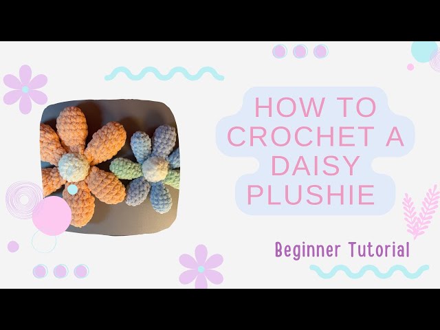 Crochet Daisy Plushie - No Sew