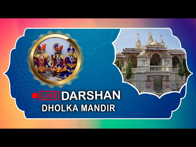 🔴 LIVE - Darshan Dholka Swaminarayan Mandir