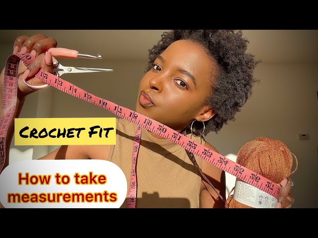 How I Take Measurements For My Crochet Garments To Fit All Sizes