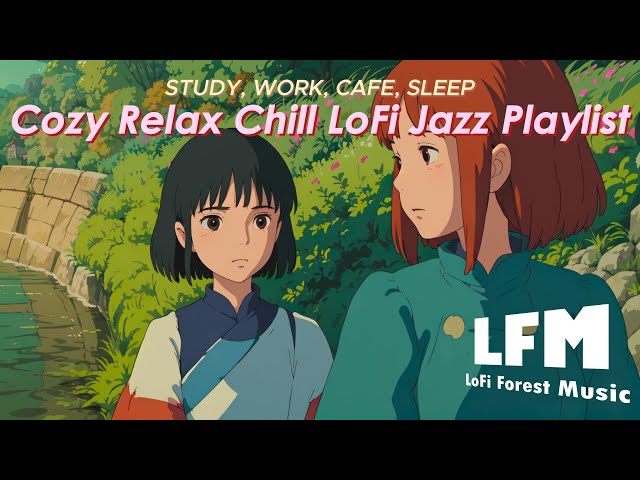 Work, Study & Cafe | Cozy Relax LoFi Chill Playlist [LoFi | Jazz | Music]