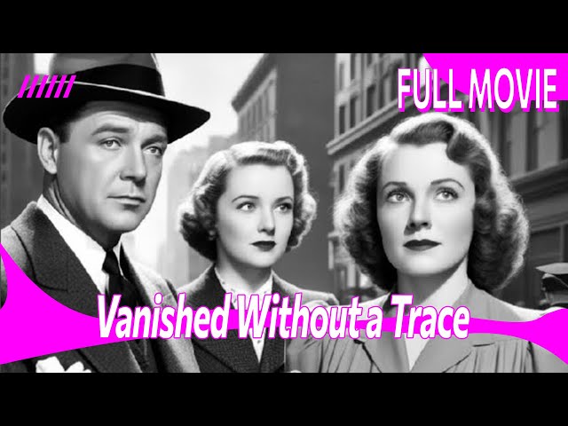 Vanished Without a Trace | English Full Movie