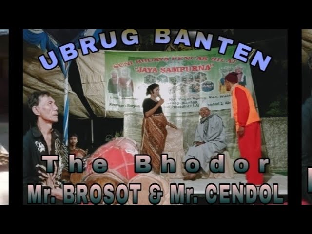 The Bhodor UBRUG BANTEN || Mr. Cendol & Mr. Brosot