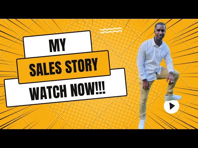 My Sales Story - When I first Started