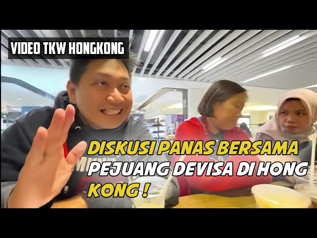 Diskusi Panas Bersama Pejuang Devisa Di Hong Kong !