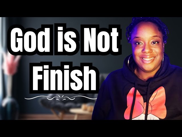 Trust the Process ✨️| God is Not Done with YOU