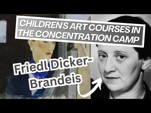 FRIEDL DICKER-BRANDEIS: Art for Kids in the concentration camp 🎨✊ Vienna to Auschwitz