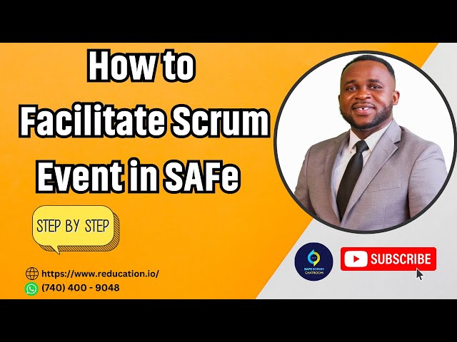 How to Facilitate Scrum Event in SAFe: Planning, Stand-Up, Review, Retrospective & Refinement