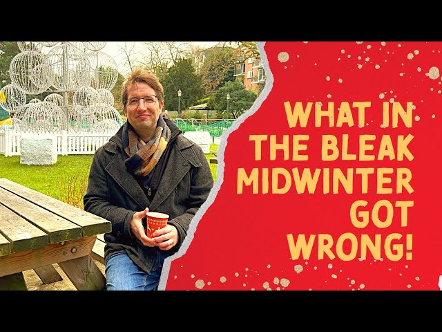 What In the Bleak Midwinter got wrong! - Debunking Christian Christmas Songs