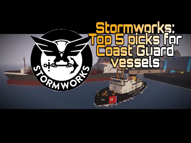 [STORMWORKS] Top 5 Picks: Coast Guard Vessels