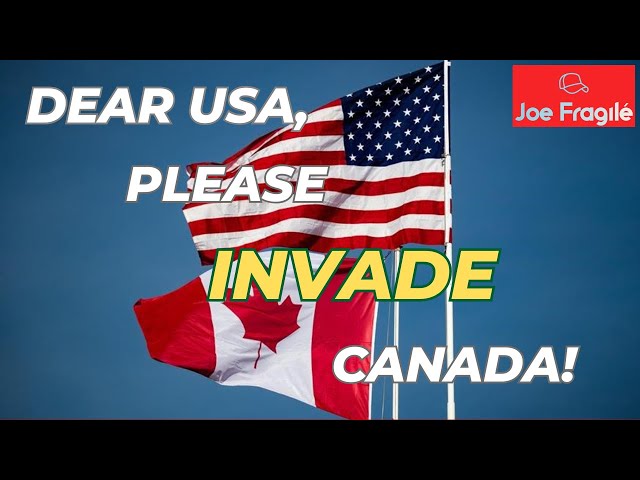 Five reasons why the USA should invade Canada | Joe Fragilé