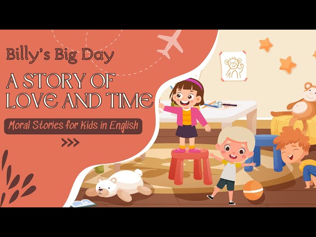 Story for Kids in English with Moral | Billy’s Big Day: A Story of Love and Time