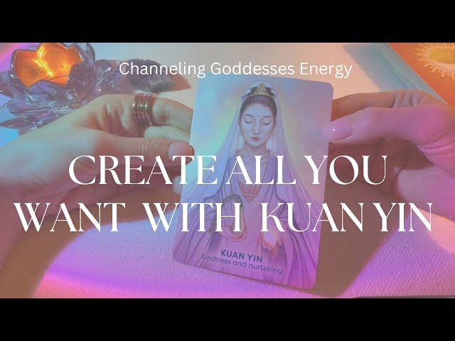 Become Creator of your Reality: turn any darkness into light right now! Quan Yin energy activation