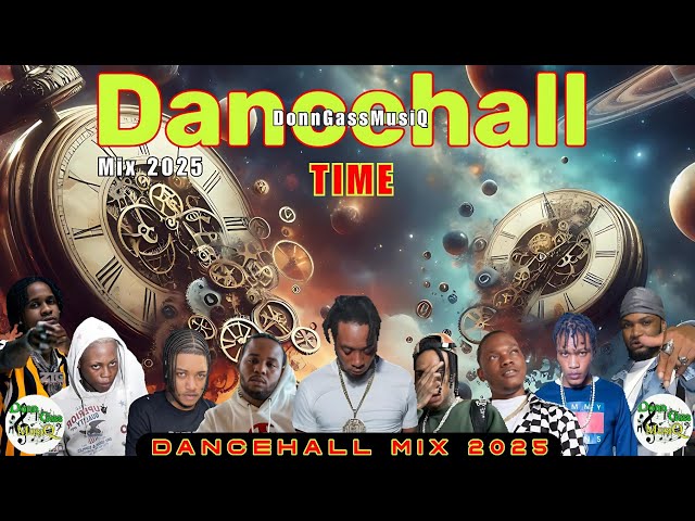 Latest Dancehall Mix 2025: TIME - Jamal, Eddy G, Teejay, Skippa, Rajahwild, Malie Donn, M1