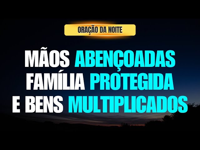 ORAÇÃO DA NOITE 13 DE FEVEREIRO - AO VIVO