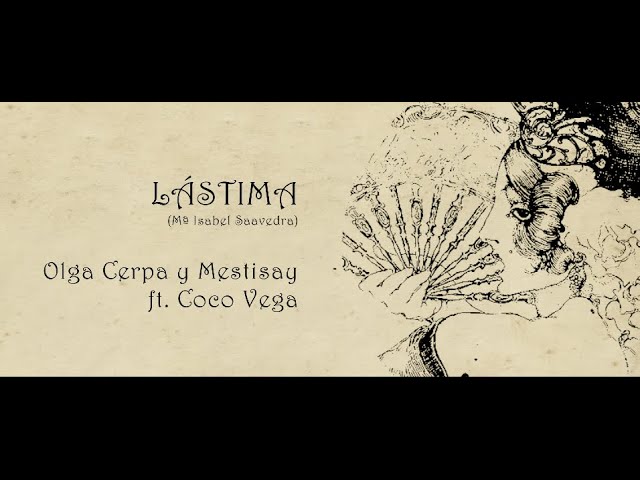 Olga Cerpa & Mestisay ft. Coco Vega - Lástima (Official Music Video)