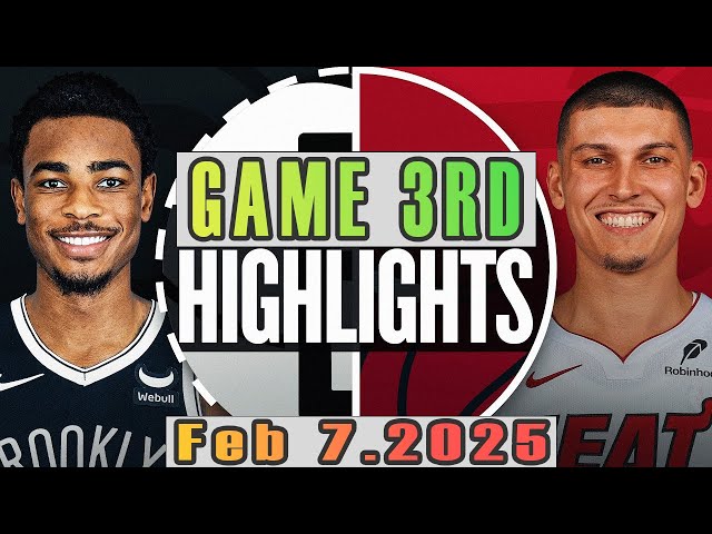 Brooklyn Nets vs Miami Heat Game 3RD Highlights Feb 07,2025 NBA Season 2024-25