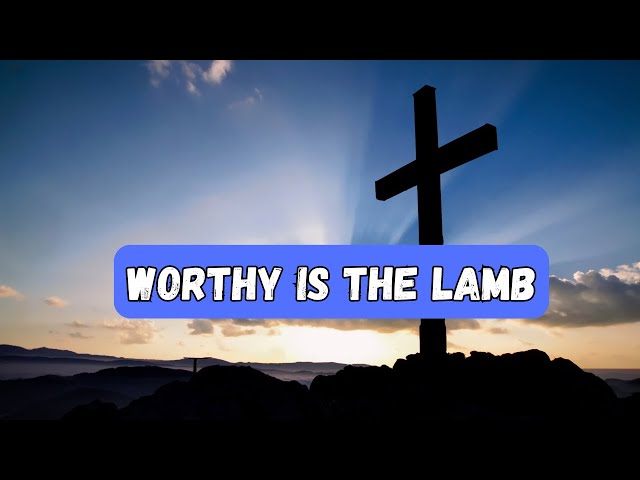 Worthy is the Lamb - Instrumental with lyrics