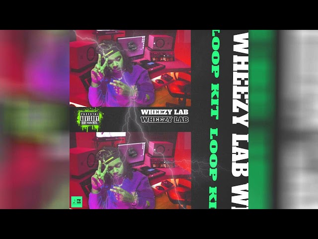 FREE Loop Kit - "WHEEZY LAB" Sample Pack (Gunna, Wheezy, Turbo)