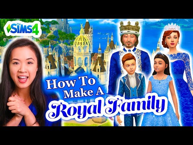 HOW TO CREATE YOUR OWN ROYAL FAMILY | The Sims 4