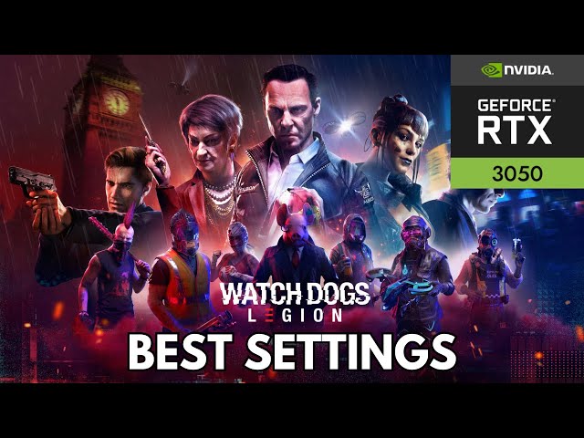 Watch dogs legion | Best Settings | Ryzen 7 6800H RTX 3050 4GB