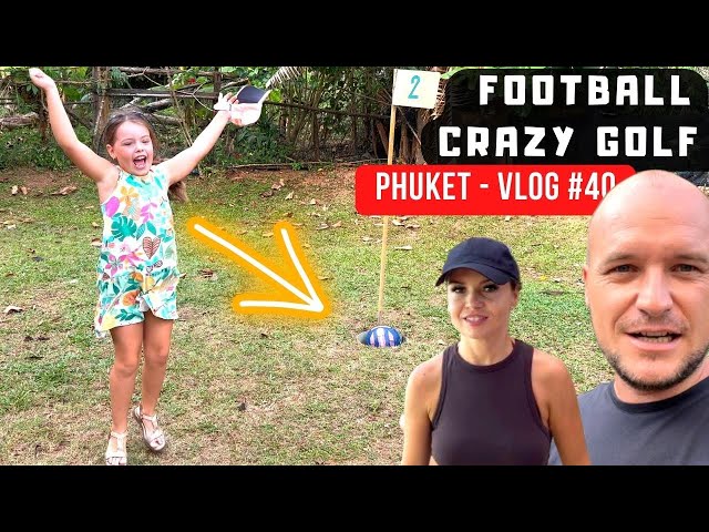 PHUKET Football Crazy Golf - Mega Rozrywka. Zobacz to Ciekawe Miejsce | TAJLANDIA Phuket | MMAJERSKI