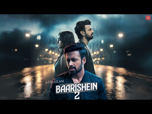 Baarishen 2 – Atif Aslam | Official Audio Song 2025 | New Romantic Hit