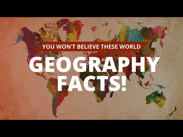 The Shocking Truth About World Geography