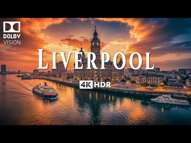 LIVERPOOL 4K ULTRA HD [60FPS] • A Cinematic Journey Through the Maritime City with Inspiring Music